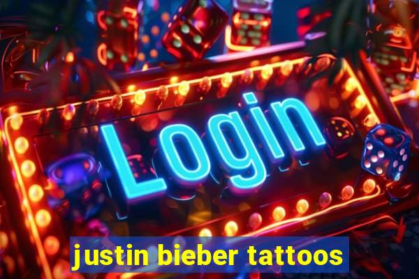 justin bieber tattoos